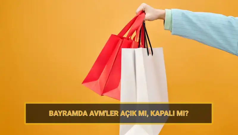 Bayramda AVM’ler Açık mı? Alışveriş Sezonu Başlıyor!