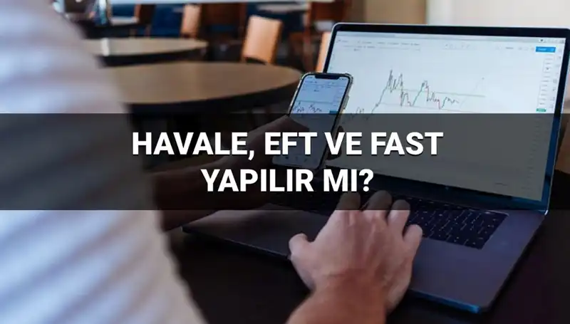 Bayramda Havale, EFT ve FAST İşlemleri: Ne Zaman Hesaba Geçer?