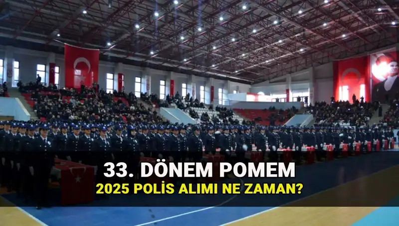 2025’te Polis Alımı için Gözler 33. Dönem POMEM Başvurusuna Çevrildi