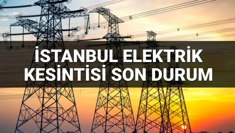 İstanbul'da 21 İlçede Elektrik Kesintisi: Kesinti Süresi ve Bölge Bilgileri