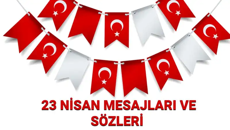 23 Nisan İçin En Güzel Resimli ve Yazılı Mesajlar Burada!