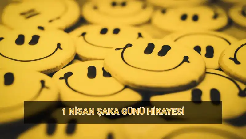 1 Nisan Şaka Günü: Eğlencenin Kökenleri ve Günümüzdeki Anlamı