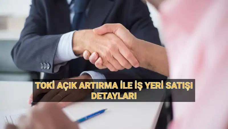 TOKİ 454 İş Yeri Açık Artırması: Detaylar ve Tarihlerle Dolu Bir Girişim