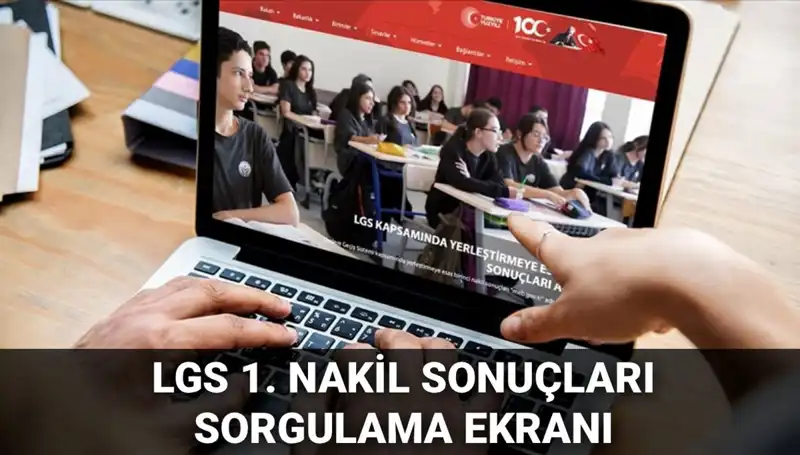 LGS 1. Nakil Sonuçları Açıklandı: 2. Nakil Başvuruları için Geri Sayım Başladı!