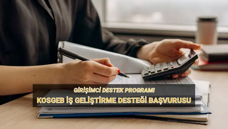KOSGEB İş Geliştirme Desteği 1. Dönem Başvuru Tarihleri ve Bilgiler