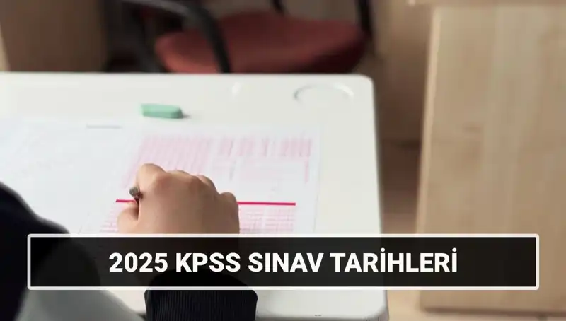 2025 KPSS Sınav Tarihleri Belli Oldu: Hazırlığınızı Şimdi Yapın!