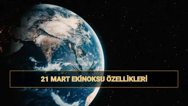 21 Mart Ekinoksu: Doğanın Yeniden Uyanışının Günü