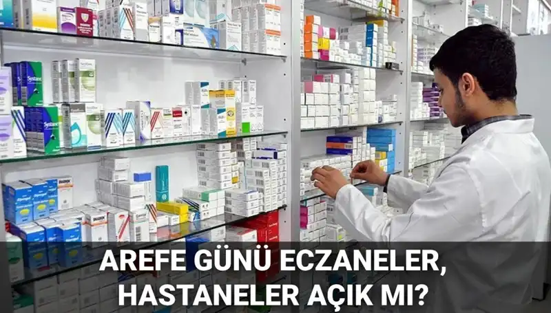 Arefe Günü Sağlık Hizmetleri: Eczaneler, Sağlık Ocakları ve Hastaneler Açık mı?