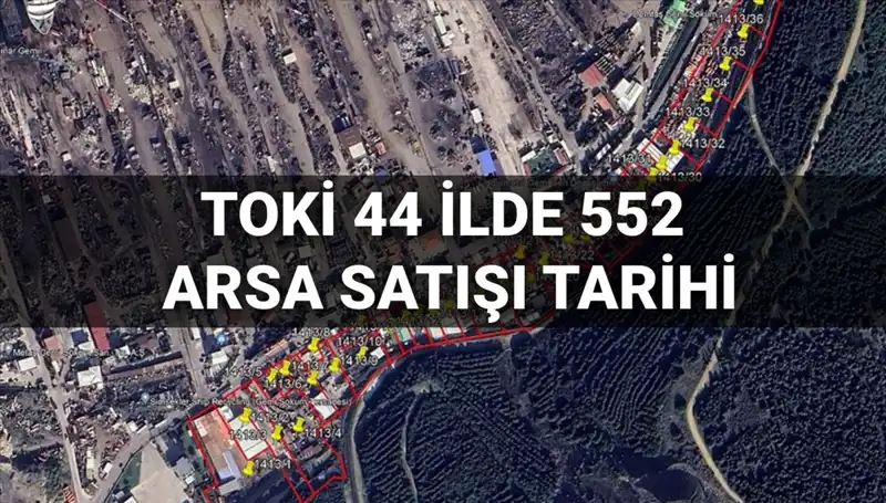 Türkiye genelinde TOKİ 44 ilde 552 arsa satıyor: Açık artırma tarihleri açıklandı!
