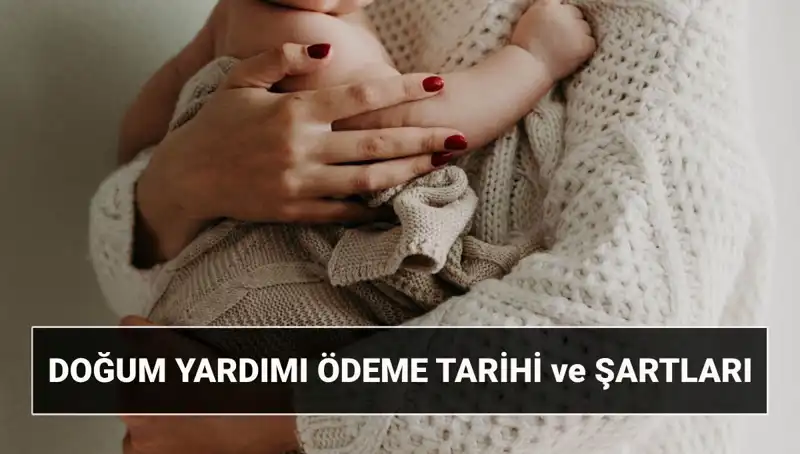 2025'te Doğum Yardımı Başvurusu: Şartlar ve Ödeme Bilgileri
