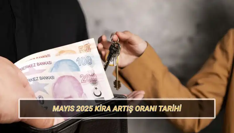 Mayıs 2025 Kira Artış Oranı Açıklanma Tarihi ve Beklentiler