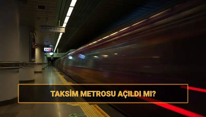 Taksim ve Şişhane Metro Hattı: Açılış Tarihleri ve Son Durum