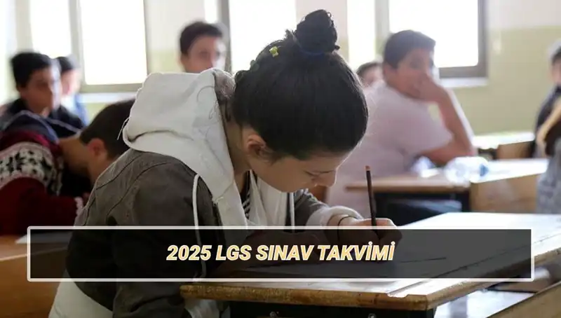 2025 LGS Sınav Tarihleri ve Giriş Belgeleri Hakkında Bilgilendirme!