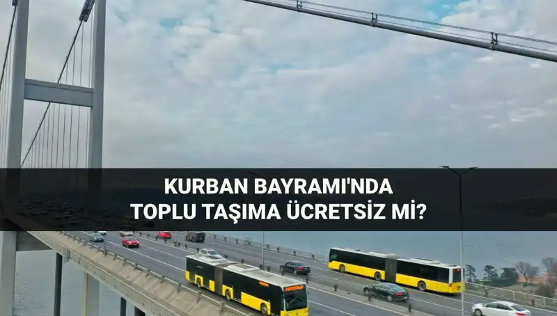 Bayramda Toplu Taşıma Ücretsiz Mi? İşte 2023 Kurban Bayramı Detayları
