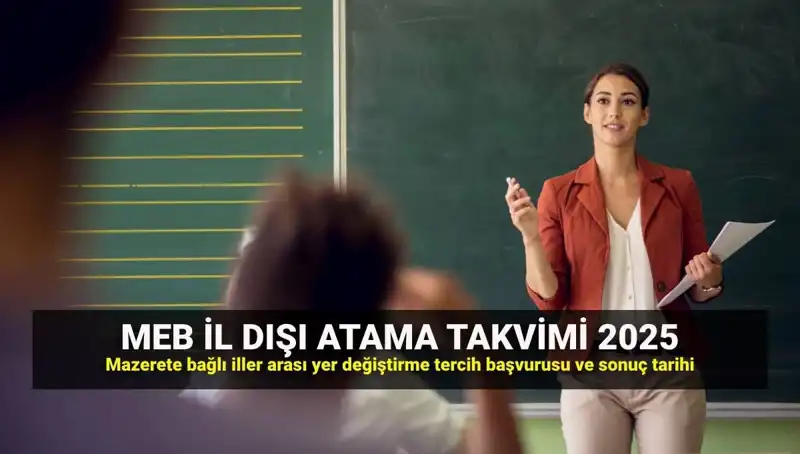 2025 MEBBİS Öğretmen Atama Sonuçları Açıklandı: Mazeretler ve İller Arası Yer Değiştirme Takvimi