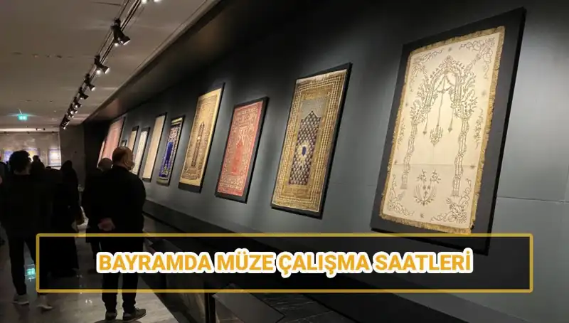 Bayramda Müzeler Açık mı? Ramazan Bayramı'nda Ziyaret Bilgileri