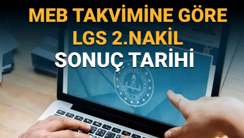 LGS 2. Nakil Sonuçları ve 3. Tercihler Hakkında Her Şey